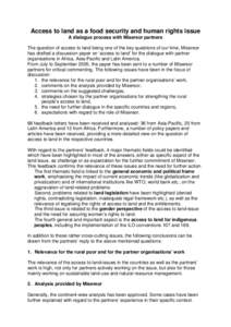 Access to land as a food security and human rights issue A dialogue process with Misereor partners The question of access to land being one of the key questions of our time, Misereor has drafted a discussion paper on ‘