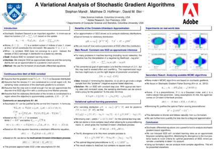 A Variational Analysis of Stochastic Gradient Algorithms Stephan Mandt , Matthew D. Hoffman , David M. Blei 1 2