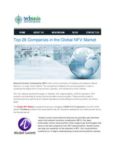 Top 26 Companies in the Global NFV Market  Network Function Virtualization (NFV) refers to the combination of hardware and software network features in a single virtual network. The concept was initiated by the service o