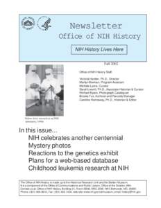 Newsletter Office of NIH History NIH History Lives Here Fall 2002 Office of NIH History Staff: Victoria Harden, Ph.D., Director