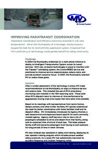 IMPROVING PARATRANSIT COORDINATION Paratransit coordination and efficiency becomes essential in sub-zero temperatures. When the Municipality of Anchorage, Alaska issued a request for bids for its AnchorRIDEs paratransit 