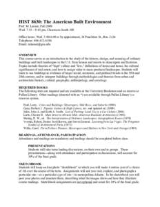 HIST 8630: The American Built Environment Prof. M. Lasner, Fall 2008 Wed. 7:15 – 9:45 pm, Classroom South 308 Office hours: Wed. 5:00-6:00 or by appointment, 34 Peachtree St., Rm[removed]Telephone: [removed]Email: ml