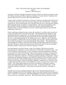 From: “The people living in the Gulf to whom you are beholden” Op-Ed Written by: May Thi Nguyen Vietnamese Americans throughout Southeast Louisiana whom I am assisting are relieved to hear Mr. Feinberg reiterate at t