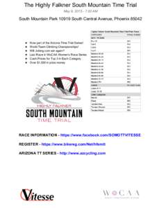 The Highly Falkner South Mountain Time Trial  May 9, 2015 ­ 7:00 AM  South Mountain Park 10919 South Central Avenue, Phoenix 85042      