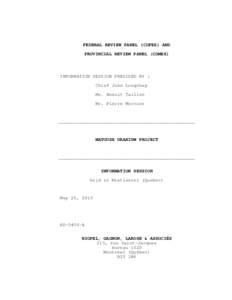 FEDERAL REVIEW PANEL (COFEX) AND PROVINCIAL REVIEW PANEL (COMEX) INFORMATION SESSION PRESIDED BY : Chief John Longchap Mr. Benoit Taillon