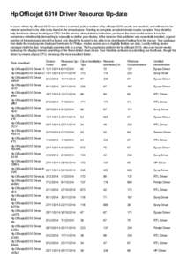 Hp Officejet 6310 Driver Resource Up-date In cases where hp officejet 6310 was at times scanned, quite a number of hp officejet 6310 usually are tweaked, and will need to be internet searched to be able to be found in th