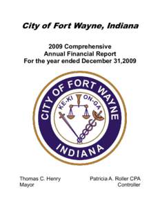 City of Fort Wayne, Indiana 2009 Comprehensive Annual Financial Report For the year ended December 31,2009  Thomas C. Henry