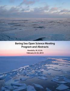 Bering Sea Open Science Meeting Program and Abstracts Honolulu, HI, U.S.A. February 22-23, 2014  Cover Photos of Bering Sea © Thomas Van Pelt