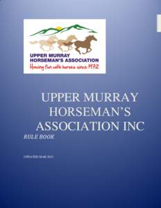 UPPER MURRAY HORSEMAN’S ASSOCIATION INC RULE BOOK  UPDATED MAR 2015