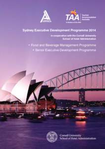 Sydney Executive Development Programme 2014 in cooperation with the Cornell University School of Hotel Administration • Food and Beverage Management Programme • Senior Executive Development Programme