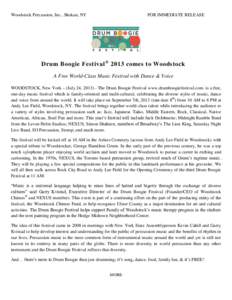 Woodstock Percussion, Inc., Shokan, NY  FOR IMMEDIATE RELEASE Drum Boogie Festival ® 2013 comes to Woodstock A Free World-Class Music Festival with Dance & Voice