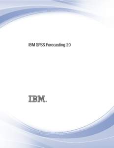 i  IBM SPSS Forecasting 20 Note: Before using this information and the product it supports, read the general information under Notices on p. 108.