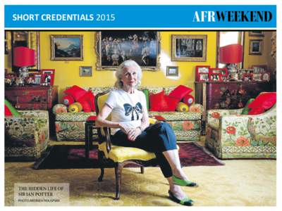 SHORT CREDENTIALS 2015  AFR WEEKEND Overview AFR Weekend casts off the tie, suit and stockings and slips into