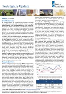 Issue 20 – 03 October Global Developments As foreshadowed in the last Fortnightly Update (and widely expected), Fonterra reduced its forecast New Zealand Farmgate Milk price as part of its results announcement on 24 Se