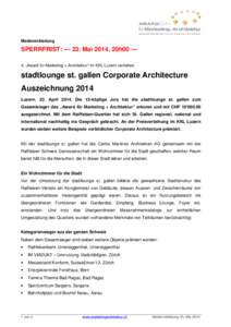 Medienmitteilung  SPERRFRIST: --- 23. Mai 2014, 20h00 --4. „Award für Marketing + Architektur“ im KKL Luzern verliehen stadtlounge st. gallen Corporate Architecture Auszeichnung 2014