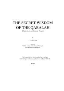 THE SECRET WISDOM OF THE QABALAH A Study in Jewish Mystical Thought By