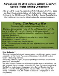 Announcing the 2015 General William E. DePuy Special Topics Writing Competition After almost 15 years of persistent conflict winds down, the Army faces significant fiscal constraints that will challenge its military read