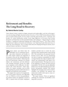 Retirement and Benefits: The Long Road to Recovery By Valerie Martin Conley Valerie Martin Conley is professor of higher education and student affairs, and chair of the department of counseling and higher education at Oh