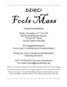 ~ ◊ ~ ◊ ~◊ ~ ◊ ~◊ ~ ◊ ~◊ ~ ◊ ~ ◊ ~ ◊ ~◊ ~ ◊ ~◊ ~◊ ~  DZi eCi Fools Mass A special presentation