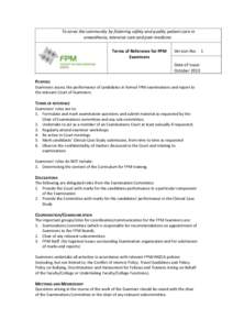 To serve the community by fostering safety and quality patient care in anaesthesia, intensive care and pain medicine. Terms of Reference for FPM Examiners  Version No: 1