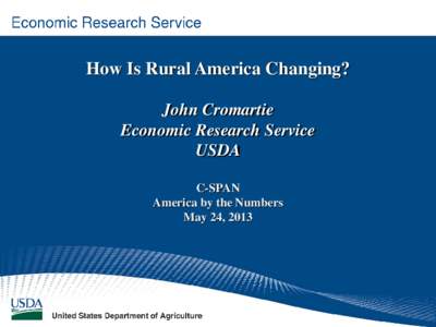 How Is Rural America Changing? John Cromartie Economic Research Service