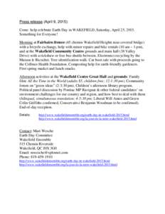 Press release (April 9, 2015): Come help celebrate Earth Day in WAKEFIELD, Saturday, April 25, 2015. Something for Everyone! Morning at Fairbairn House (45 chemin Wakefield Heights near covered bridge) with a bicycle exc