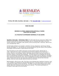 P O Box HM 1665, Hamilton, Bermuda | Tel:  | www.olympics.bm _________________________________________________________________ NEWS RELEASE BERMUDA OLYMPIC ASSOCIATION OFFICIALLY NAMES TEAM FOR CAC GAMES