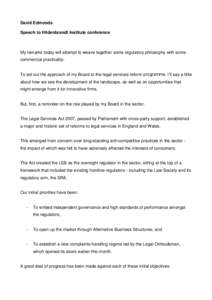 David Edmonds Speech to Hildenbrandt Institute conference My remarks today will attempt to weave together some regulatory philosophy with some commercial practicality. To set out the approach of my Board to the legal ser