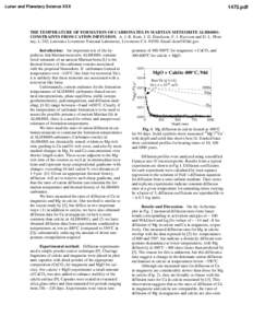 Lunar and Planetary Science XXX[removed]pdf THE TEMPERATURE OF FORMATION OF CARBONATES IN MARTIAN METEORITE ALH84001: CONSTRAINTS FROM CATION DIFFUSION. A. J. R. Kent, I. D. Hutcheon, F. J. Ryerson and D. L. Phinney, L-202