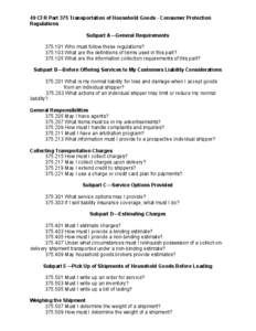 49 CFR Part 375 Transportation of Household Goods - Consumer Protection Regulations7 E:\FR\FM\05MRR3.SGM 05MRR3 Subpart A—General Requirements[removed]Who must follow these regulations? [removed]What are the definitions