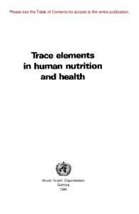 Please see the Table of Contents for access to the entire publication.  Trace elements in human nutrition and health