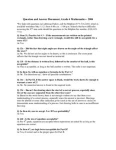 Question and Answer Document, Grade 4 Mathematics[removed] *For help with questions not addressed below, call the Helpline[removed], which is available weekdays May[removed]from 8:00 a.m. - 5:00 p.m. Schools that have 