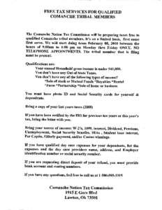 FREE TAX SERVICES FOR QUALIFIED COMANCHE TRIBAL MEMBERS The Comanche Nation Tax Commission will be preparing taxes free to qualified Comanchetribal members. It’s on a limited basis, first come first serve. We will star