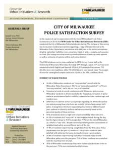 CITY OF MILWAUKEE POLICE SATISFACTION SURVEY RESEARCH BRIEF Joseph Cera, PhD Survey Center Director