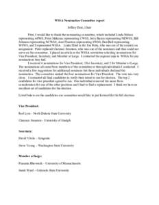 WSSA Nomination Committee report  Jeffrey Derr, Chair  First, I would like to thank the nominating committee, which included Linda Nelson  representing APMS, Peter Sikkema representing CWSS, Jer