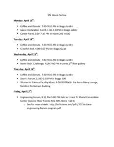 SSE	
  Week	
  Outline	
   Monday,	
  April	
  13th:	
   • Coffee	
  and	
  Donuts	
  ,	
  7:30-­‐9:30	
  AM	
  in	
  Boggs	
  Lobby	
   • Major	
  Declaration	
  Event,	
  1:30-­‐2:30PM	
  i