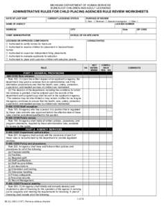 MICHIGAN DEPARTMENT OF HUMAN SERVICES BUREAU OF CHILDREN AND ADULT LICENSING ADMINISTRATIVE RULES FOR CHILD PLACING AGENCIES RULE REVIEW WORKSHEETS DATE OF LAST VISIT
