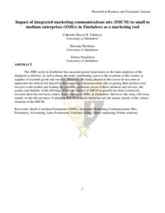 Research in Business and Economics Journal  Impact of integrated marketing communications mix (IMCM) in small to medium enterprises (SMEs) in Zimbabwe as a marketing tool Catherine Mazwi R. Tsikirayi, University of Zimba