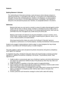 Students[removed]a) Bullying Behavior In Schools The Hartford Board of Education promotes a safe and secure school climate conducive to teaching and learning. In accordance with state law, it is the policy of the Hartford 