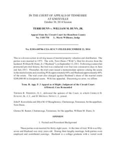 IN THE COURT OF APPEALS OF TENNESSEE AT KNOXVILLE October 30, 2014 Session TERRI DUNN v. WILLIAM M. DUNN, JR. Appeal from the Circuit Court for Hamilton County No. 11D1758