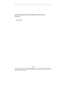 RACE CONSCIOUSNESS IN IMPOSING THE DEATH PENALTY Shelly Song* 739 * Shelly Song is an Associate at Wolfsdorf Rosenthal LLP. She is a 2013 graduate of UCLA School of