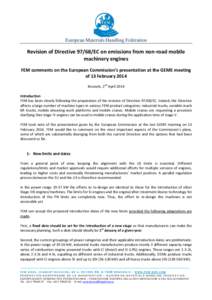 European Materials Handling Federation  Revision of Directive[removed]EC on emissions from non-road mobile machinery engines FEM comments on the European Commission’s presentation at the GEME meeting of 13 February 2014