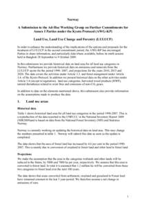 Norway A Submission to the Ad-Hoc Working Group on Further Commitments for Annex I Parties under the Kyoto Protocol (AWG-KP) Land Use, Land Use Change and Forestry (LULUCF) In order to enhance the understanding of the im