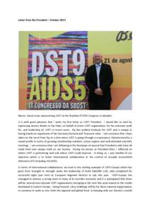 Letter from the President – OctoberAbove: David Lewis representing IUSTI at the Brazilian STDHIV Congress in Salvador It is with great pleasure that I write my first letter as IUSTI President. I would like to st