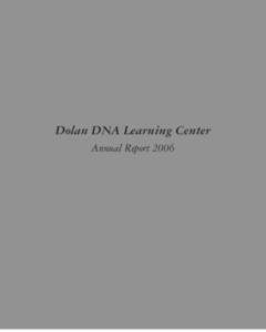 Dolan DNA Learning Center Annual Report 2006 Corporate Advisory Board Established in 1992, the Corporate Advisory Board (CAB) serves as liaison to the Long Island business community. The CAB conducts a golf tournament a