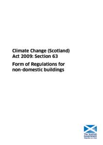 Climate Change (Scotland) Act 2009: Section 63 Form of Regulations for non-domestic buildings