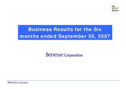 Business Results for the Six months ended September 30, 2007 First Half Results and Forecast for FY2007 Naoto Sugiyama