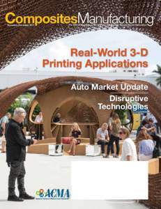 CompositesManufacturing November/December 2017 The Official Magazine of the American Composites Manufacturers Association  Real-World 3-D