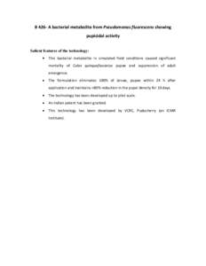 B 426- A bacterial metabolite from Pseudomonas fluorescens showing pupicidal activity Salient features of the technology: This bacterial metabolite in simulated field conditions caused significant mortality of Culex quin