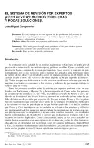 EL SISTEMA DE REVISIÓN POR EXPERTOS (PEER REVIEW): MUCHOS PROBLEMAS Y POCAS SOLUCIONES. Juan Miguel Campanario* Resumen: En este trabajo se revisan algunos de los problemas del sistema de revisión por expertos (peer re